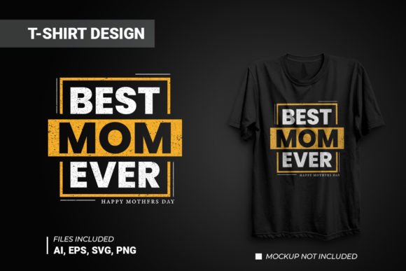Best Mom Ever Vector: Top Graphics for T-Shirt Designs