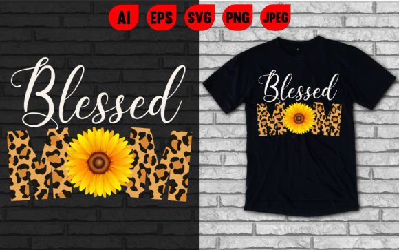 Blessed Mom T-Shirt: Graphics for T-Shirt Designs
