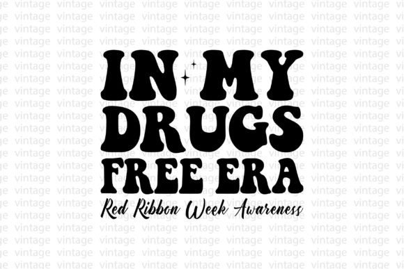 In My Drugs Free Era: Graphics for T-Shirt Designs