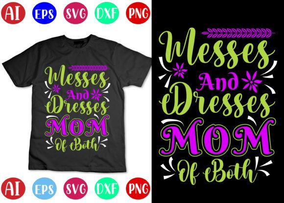 Messes and Dresses Mom T-Shirt Graphics for Branding