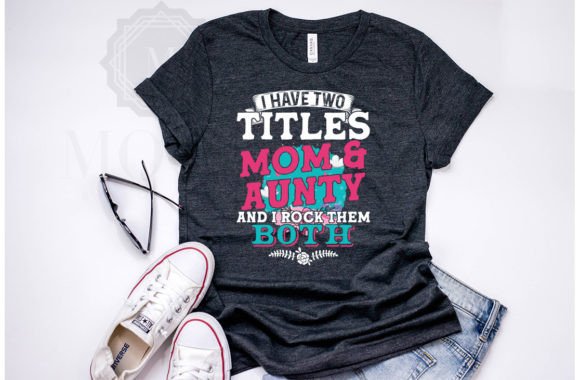 Mom & Aunty Graphics: Versatile T-Shirt Designs
