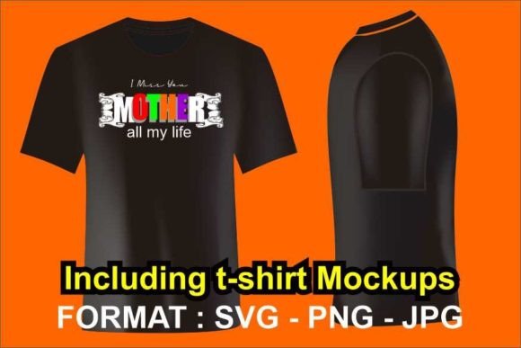 Mother's Day I Miss You Mom: Graphics for T-Shirt Designs
