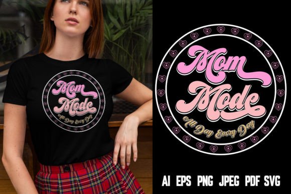 Mother's Day Mom Mode: Graphics for T-Shirt Designs