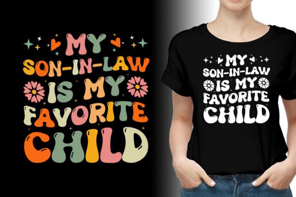 My Son-in-Law is My Favorite Child Mom: Graphics for T-Shirt Designs