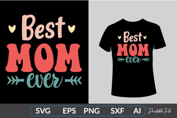 Retro Best Mom Ever Graphics for T-Shirt Designs