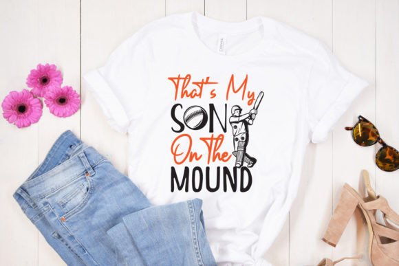 That s My Son on the Mound: Graphics for T-Shirt Designs