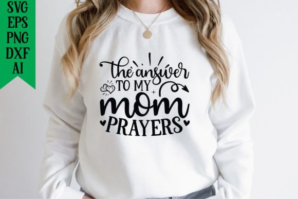 The Answer to My Mom Prayers: T-Shirt Designs & Graphics