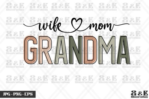 Wife Mom Grandma Graphics for T-Shirt Designs