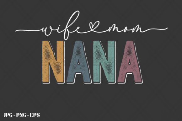 Wife Mom Nana Announcement: Graphics for T-Shirt Designs