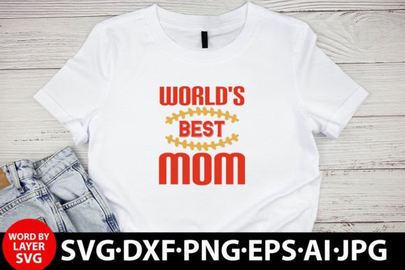 World's Best Mom T-shirt Design: Graphics for Pros